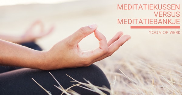 meditatiekussen versus meditatiebankje